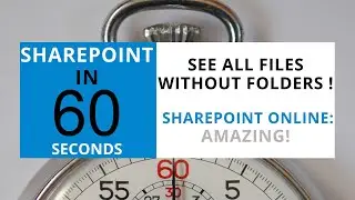 How To See All Files Without Folders In SharePoint Online In 60 Seconds