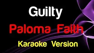 🎤 Paloma Faith - Guilty (Karaoke) - King Of Karaoke