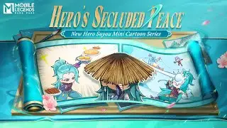 Hero's Secluded Peace | Suyou | New Hero Suyou's Mini Cartoon | Mobile Legends: Bang Bang