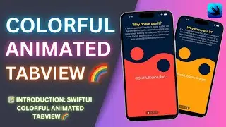 📝 Introduction: SwiftUI Colorful Animated TabView 🌈