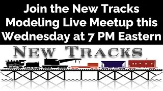 Model Railroad Meetup with New Tracks Modeling October 23rd, 2024