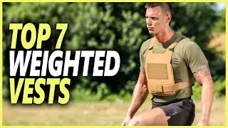 Best Weighted Vest For Any Workouts | Top 7 Weighted Vests To Make Workouts More Effective