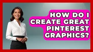 How Do I Create Great Pinterest Graphics? - Graphic Design Nerd