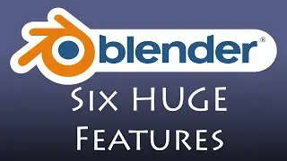 Six HUGE Features Coming to Blender 2.9