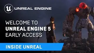 Welcome To Unreal Engine 5 Early Access | Inside Unreal