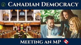 Democracy in Canada: My Meeting with an MP