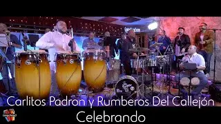 Carlitos Padron y Rumberos Del Callejón perform Celebrando