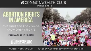 (Live Archive) Abortion Rights in America: The Future of Roe V. Wade and Women’s Rights