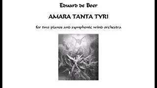 Eduard de Boer: Amara Tanta Tyri, for two pianos and symphonic wind orchestra