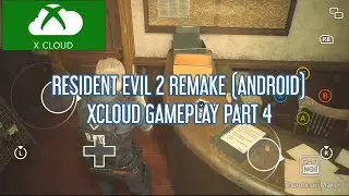 RESIDENT EVIL 2 REMAKE (ANDROID) XCLOUD GAMEPLAY PART 4