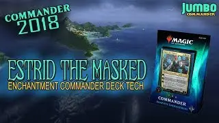 Commander 2018 Upgrading Estrid the Masked | Bant Enchantments Deck