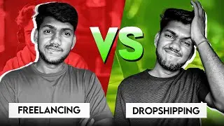 FREELANCING VS DROPSHIPPING Which Is Better For You?