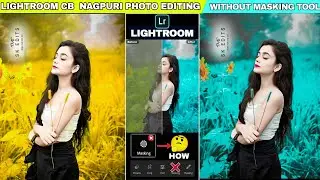 Lightroom CB Nagpuri Photo Editing 🔥 || Without Masking TOOL 😱 || Lightroom Photo Editing