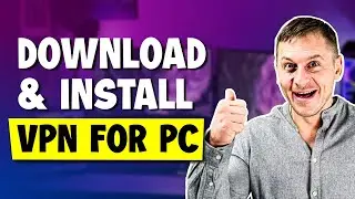 How to Download & Install a VPN for PC (Quick Tutorial)