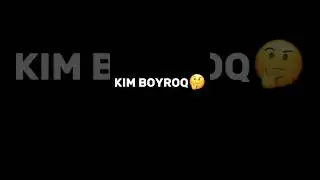 Kim boyroq!??