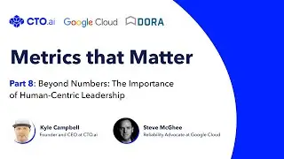 Beyond Numbers: The Importance of Human-Centric Leadership - Metrics that Matter - Part 8