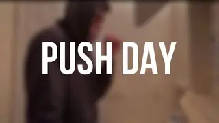 PUSH DAY