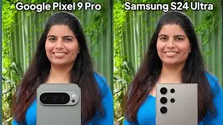 Google Pixel 9 Pro vs Samsung S24 Ultra Camera Test | Google Pixel 9 Pro Camera