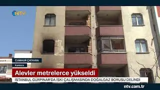 İstanbul'da doğalgaz borusunda patlama: Alevler metrelerce yükseldi