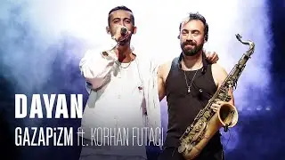 Gazapizm - Dayan ft. Korhan Futacı (Live @Harbiye, İstanbul)