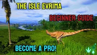 The Isle Evrima Beginners Guide 2024 | Tips and Tricks (Become a Pro)