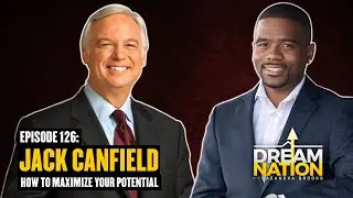 How To Maximize Your Potential  w/ Jack Canfield +  How to have the right mindset  | Casanova Brooks