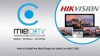 How to Install the Web Plugin for Safari for use on Hikvision DVRs on your Mac OS Tutorial