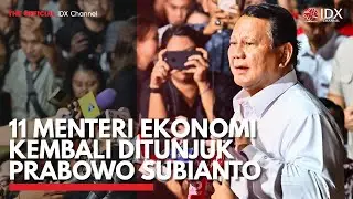 11 Menteri Ekonomi Kembali Ditunjuk Prabowo Subianto | IDX CHANNEL