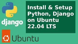 How to install Django on Ubuntu 22.04 LTS & Setting up Django Development Virtual Environment