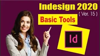 Indesign 2020 (Version 15) | Basic Tools