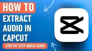 How to Extract Audio in CapCut [2024] Easy Tutorial