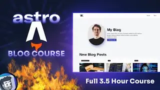 Astro Blog Course - Full 3.5 hour course