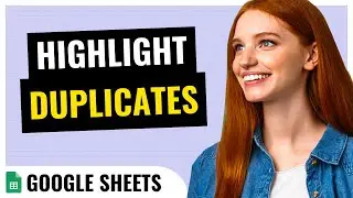 Highlight Duplicates in Google Sheets: 3 Steps to Clean Data [2024]