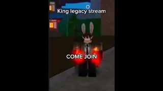 king legacy stream come join