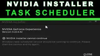 Nvidia cannot continue Task Scheduler not running FIX