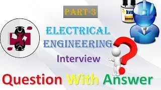 Electrical Engineering Interview Questions Part 3 || Engineering Portal