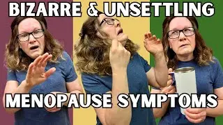 10 Bizarre & unsettling menopause symptoms.