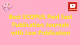 Fast publishing less paid /SCOPUS/SCI Journals | Fast publication 2021 journals