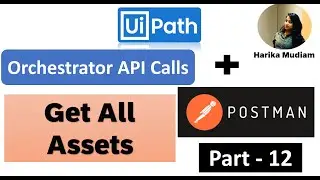 How to get All Assets from Orchestrator through Orchestrator API calls Via Postman -  Part 12