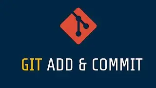 Learn Git Essentials 5: Git Add & Git Commit