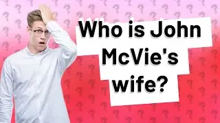 Who is John McVie's wife?