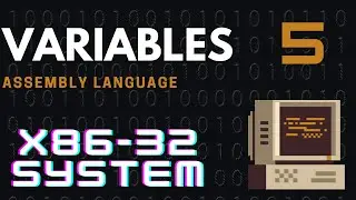 Variables in Assembly Language 🧩 X86 - 32 Bit