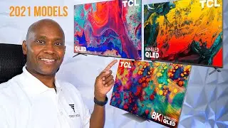 TCL 6 Series 2021, 5 Series And 8K TVs