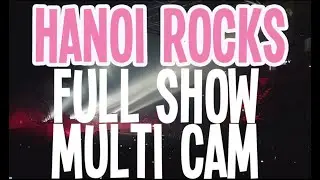 Hanoi Rocks Reunion Full Show Multi Camera