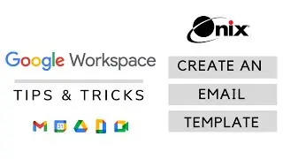 Google Workspace Tips & Tricks: How to Create an Email Template in Gmail