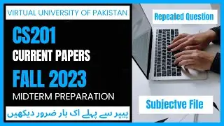 Cs201 Current Papers 2023 || Midterm Preparation Fall 2023 || Repeated Questions✅