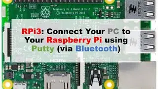 RPi3: Connect Your PC to Your Raspberry Pi using Putty (via Bluetooth)