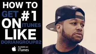 💎HOW TO GET #1 On iTunes and Apple Music like DorianGroup82! 💿📈