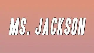 Outkast - Ms. Jackson (Lyrics)