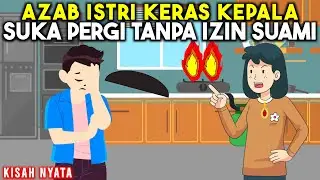 AZAB ISTRI TIDAK MAU DIATUR! SUKA PERGI TANPA TAHU SUAMI! | SINETRON AZAB